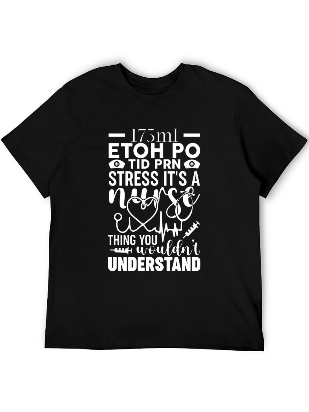 Nurse Stress T-Shirt: You Wouldnt Understand