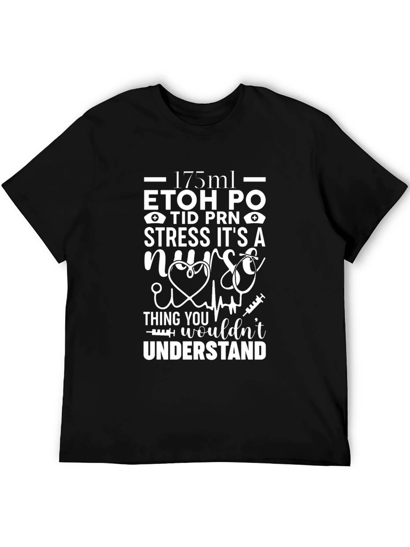 Nurse Stress T-Shirt: You Wouldnt Understand