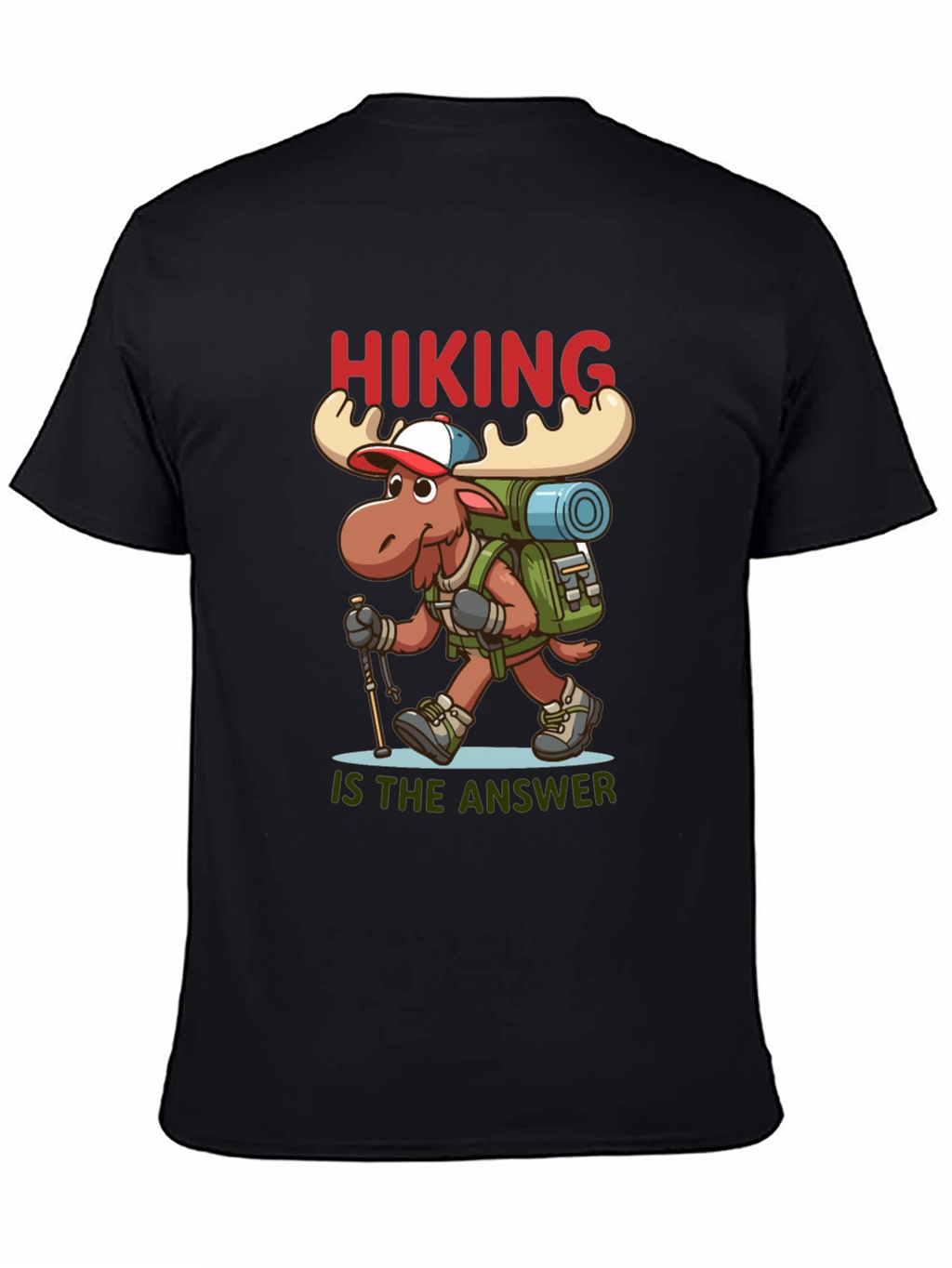 Hiking is the Answer T-Shirt - Moose Design