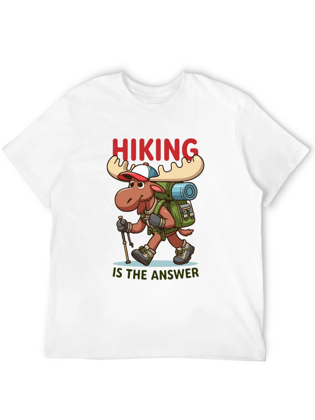 Hiking is the Answer T-Shirt - Moose Design