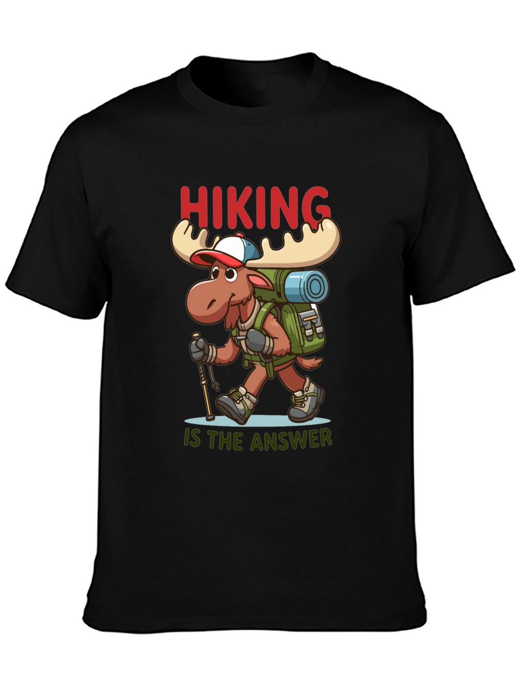 Hiking is the Answer T-Shirt - Moose Design