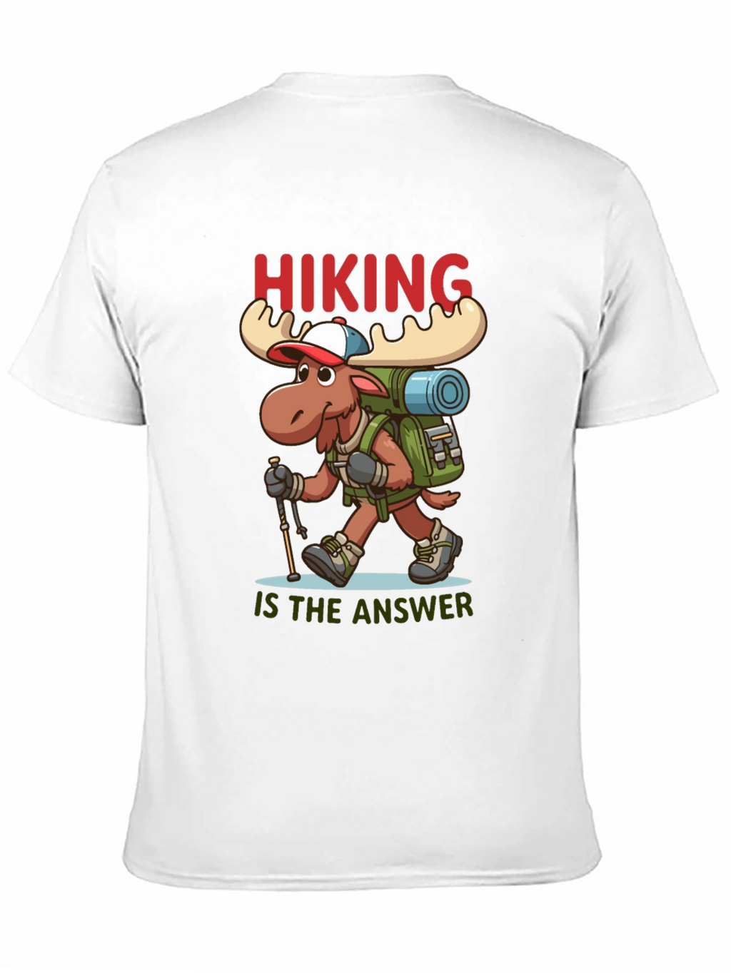 Hiking is the Answer T-Shirt - Moose Design