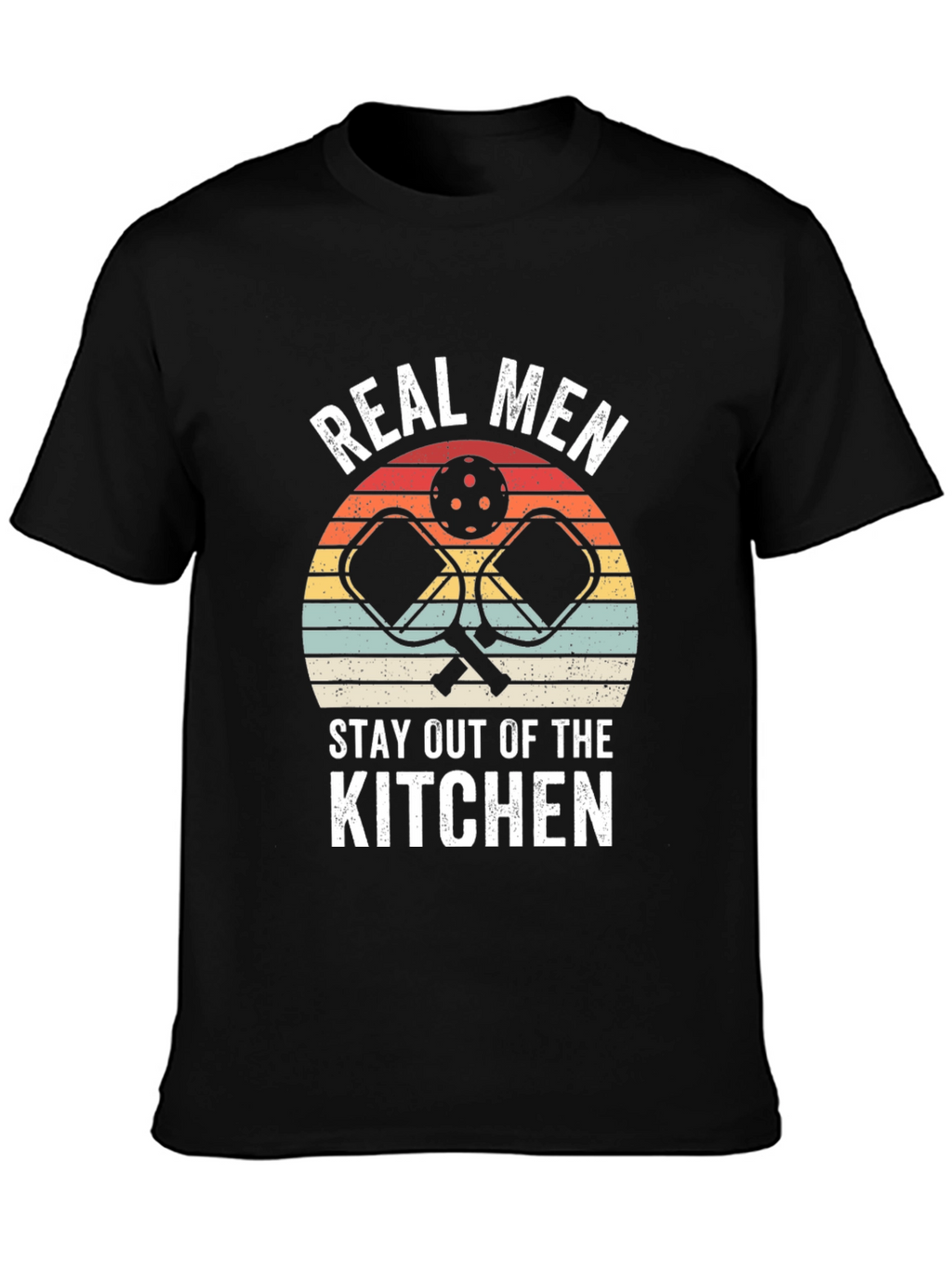 Real Men Stay Out of the Kitchen T-Shirt