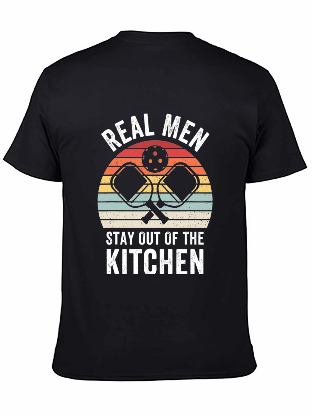 Real Men Stay Out of the Kitchen T-Shirt