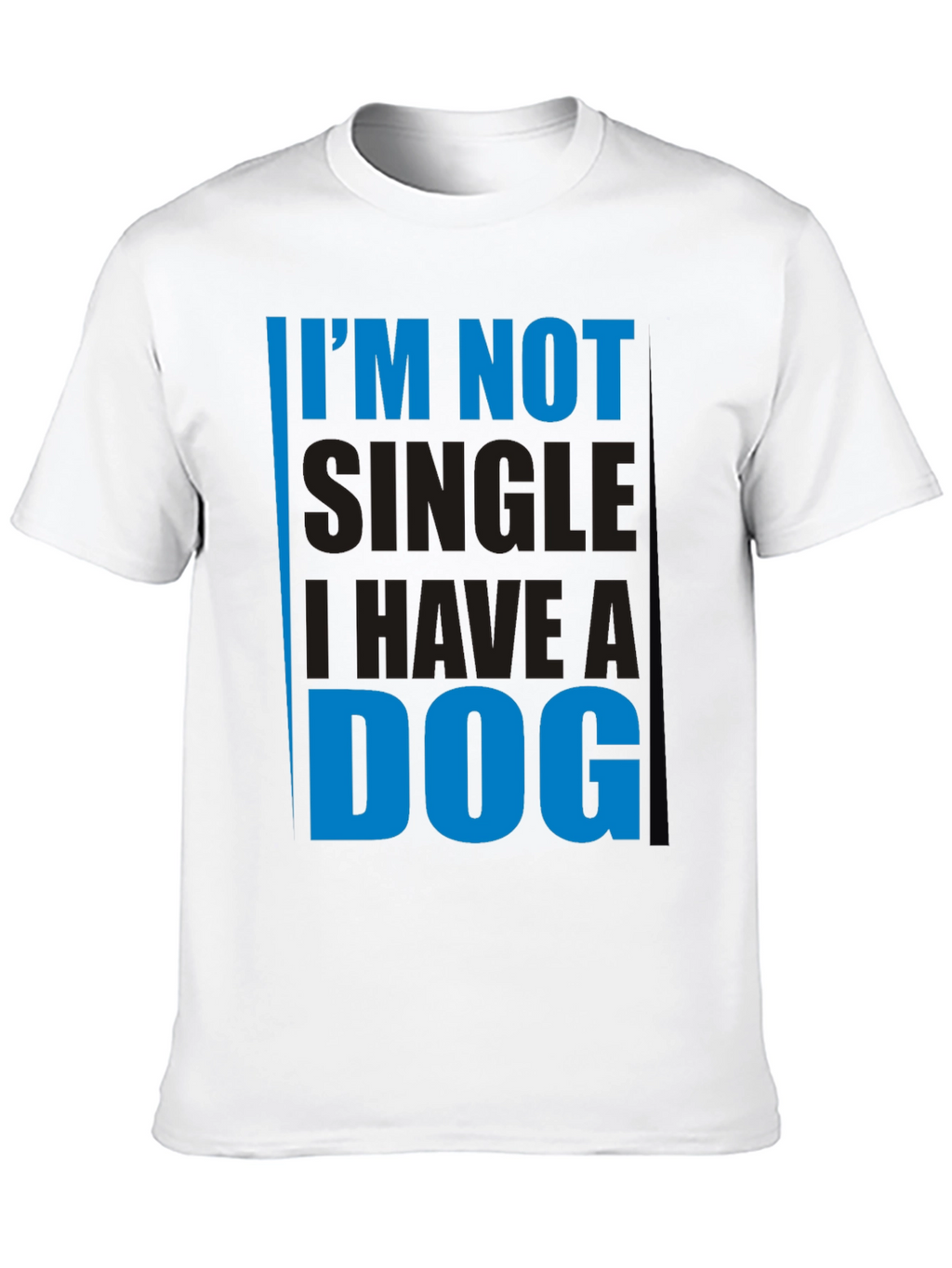 Im Not Single I Have a Dog T-Shirt