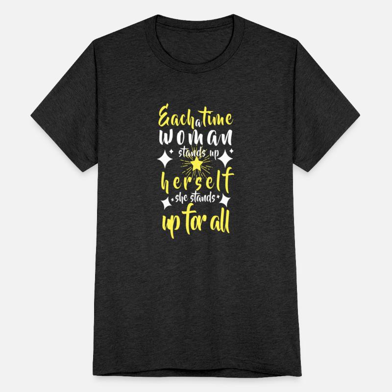 each time a woman stands up for herself she stands
