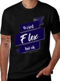 Weird Flex T-Shirt - Funny Slogan Tee