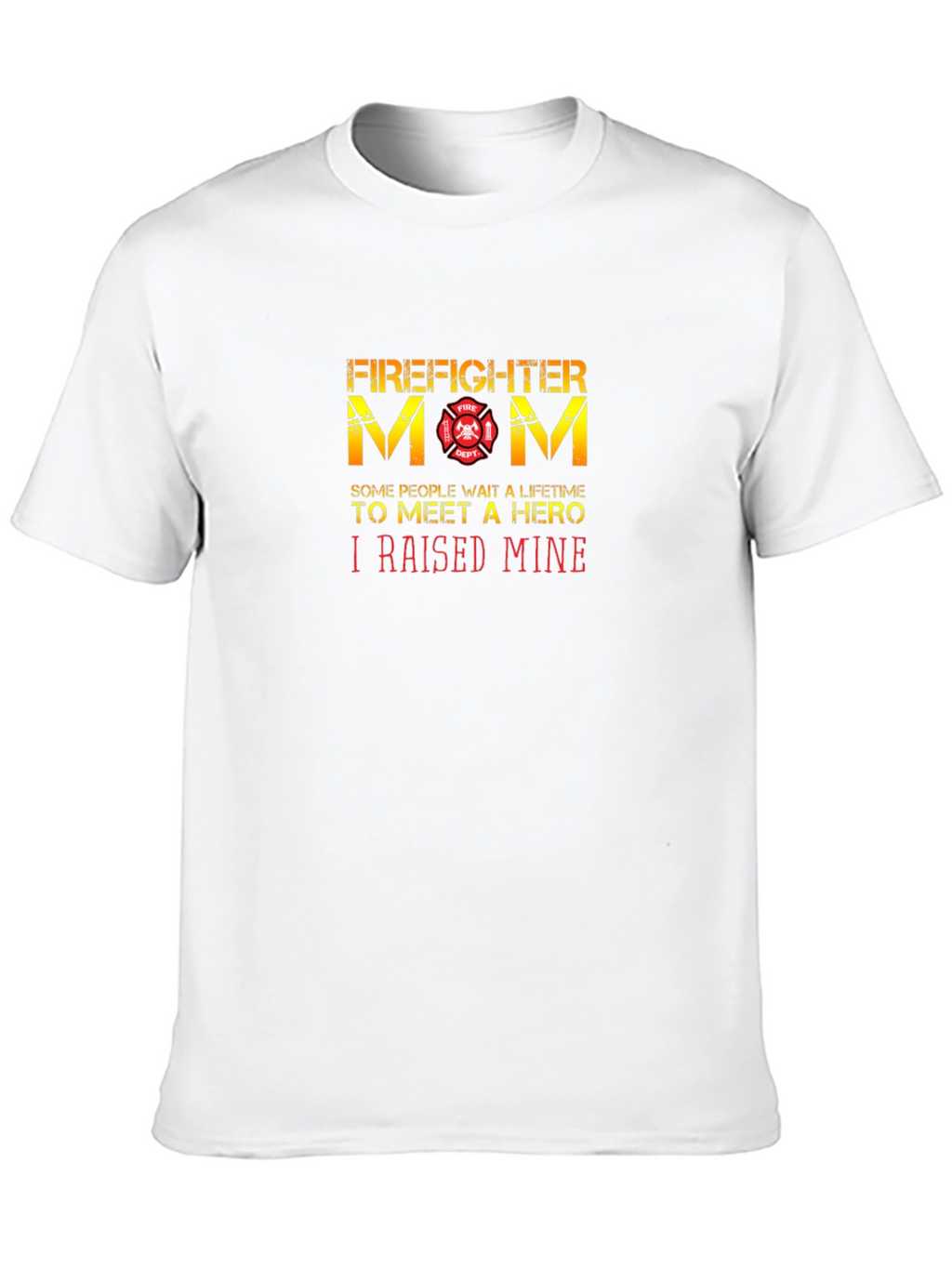 Firefighter Mom T-Shirt - Hero Raising Pride!