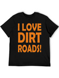 I Love Dirt Roads! Graphic Tee