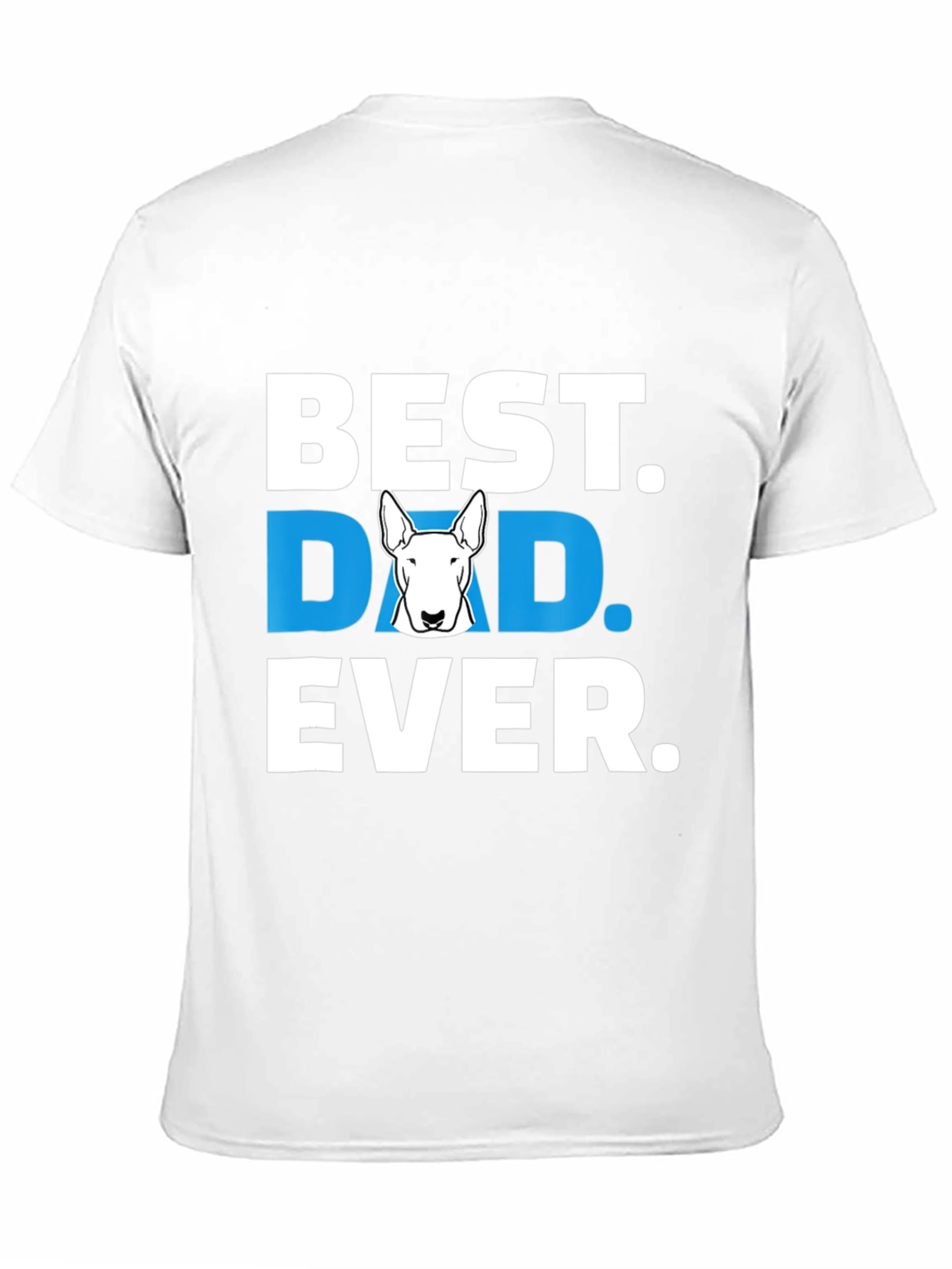 Best Bull Terrier Dad Ever T-Shirt