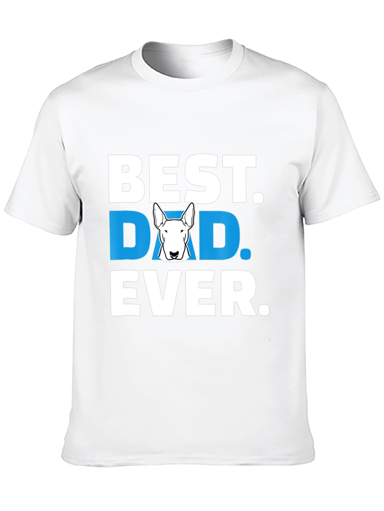 Best Bull Terrier Dad Ever T-Shirt