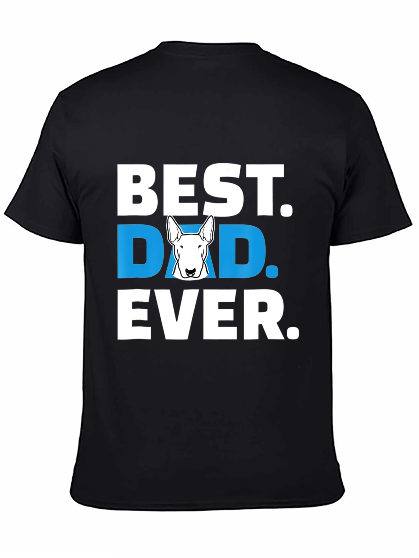 Best Bull Terrier Dad Ever T-Shirt