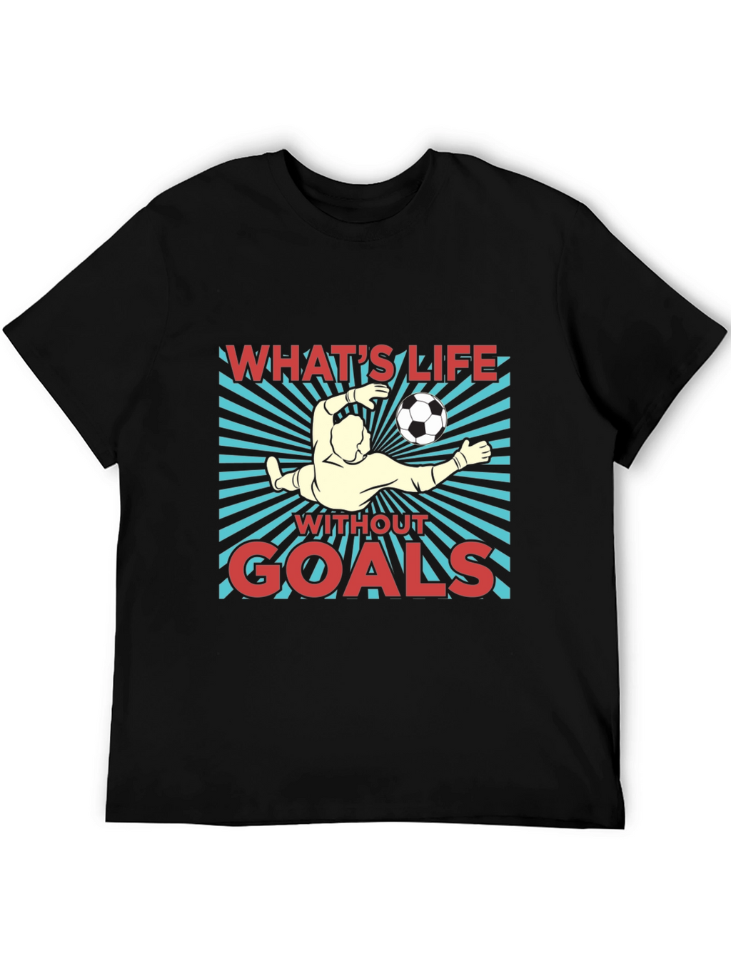 Whats Life Without Goals Graphic T-Shirt