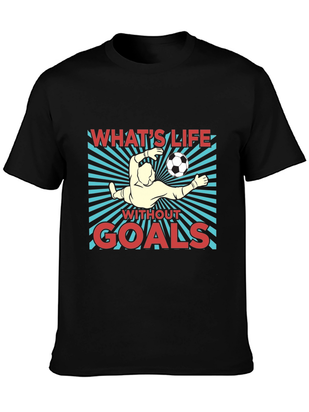 Whats Life Without Goals Graphic T-Shirt
