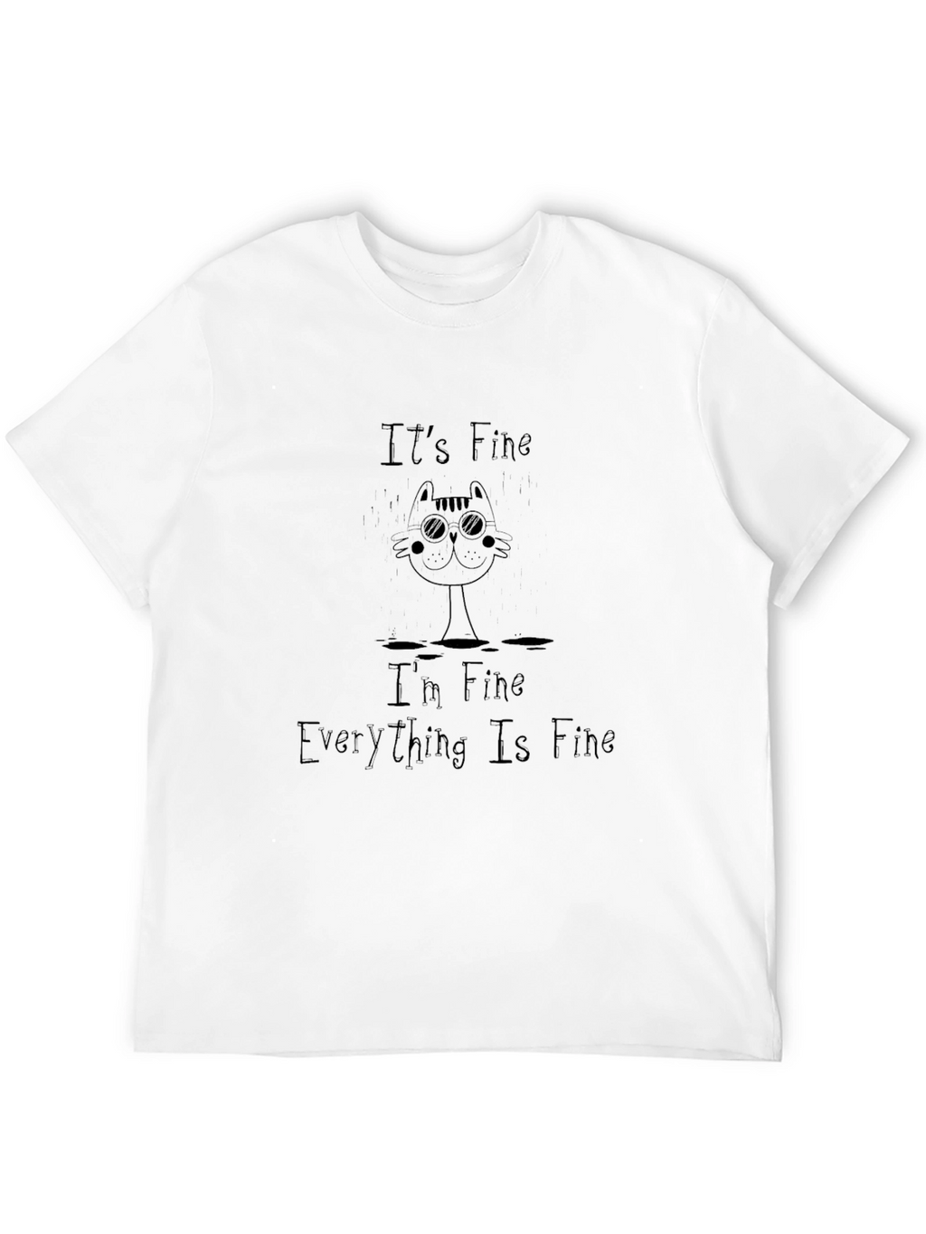 Its Fine Cat T-Shirt - Everything Is Fine Tee