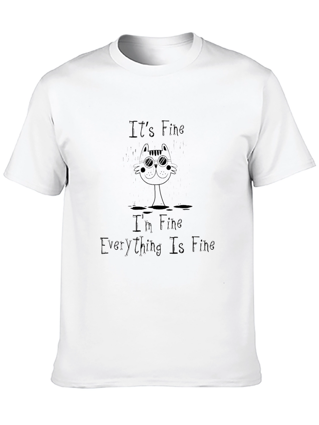 Its Fine Cat T-Shirt - Everything Is Fine Tee