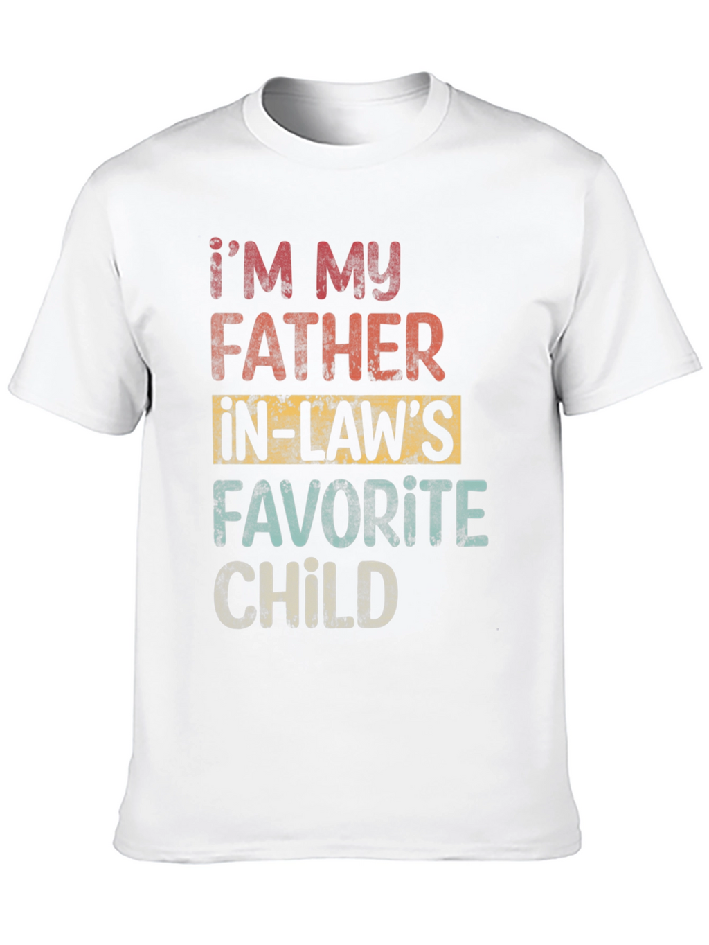 Im My Father-in-Laws Favorite Child T-Shirt