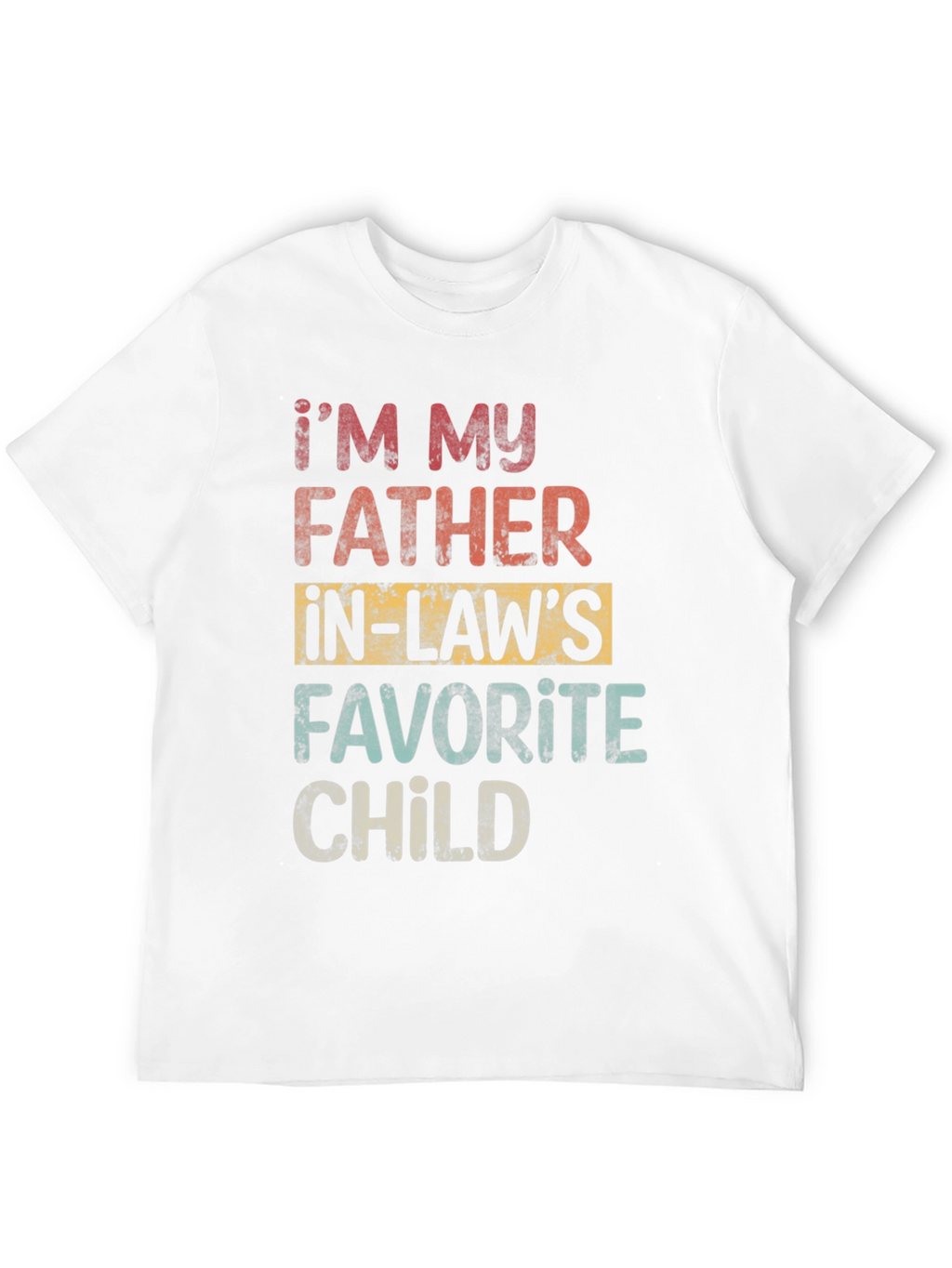 Im My Father-in-Laws Favorite Child T-Shirt