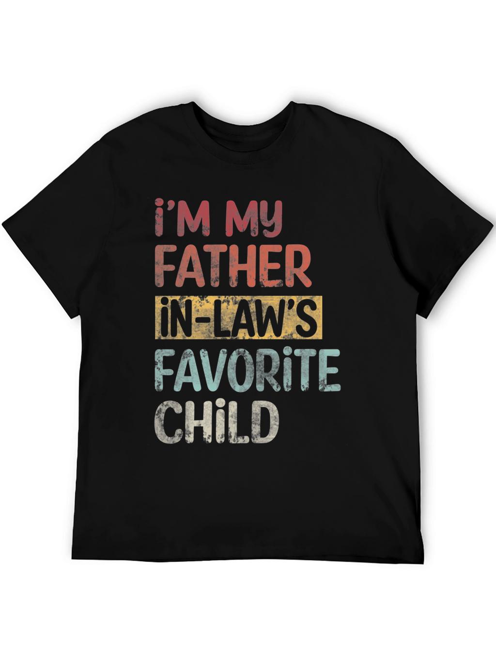 Im My Father-in-Laws Favorite Child T-Shirt