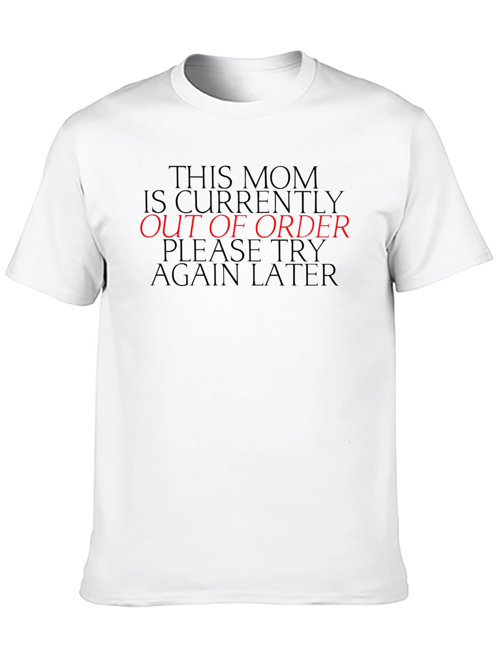 Funny Out of Order Mom Graphic T-Shirt