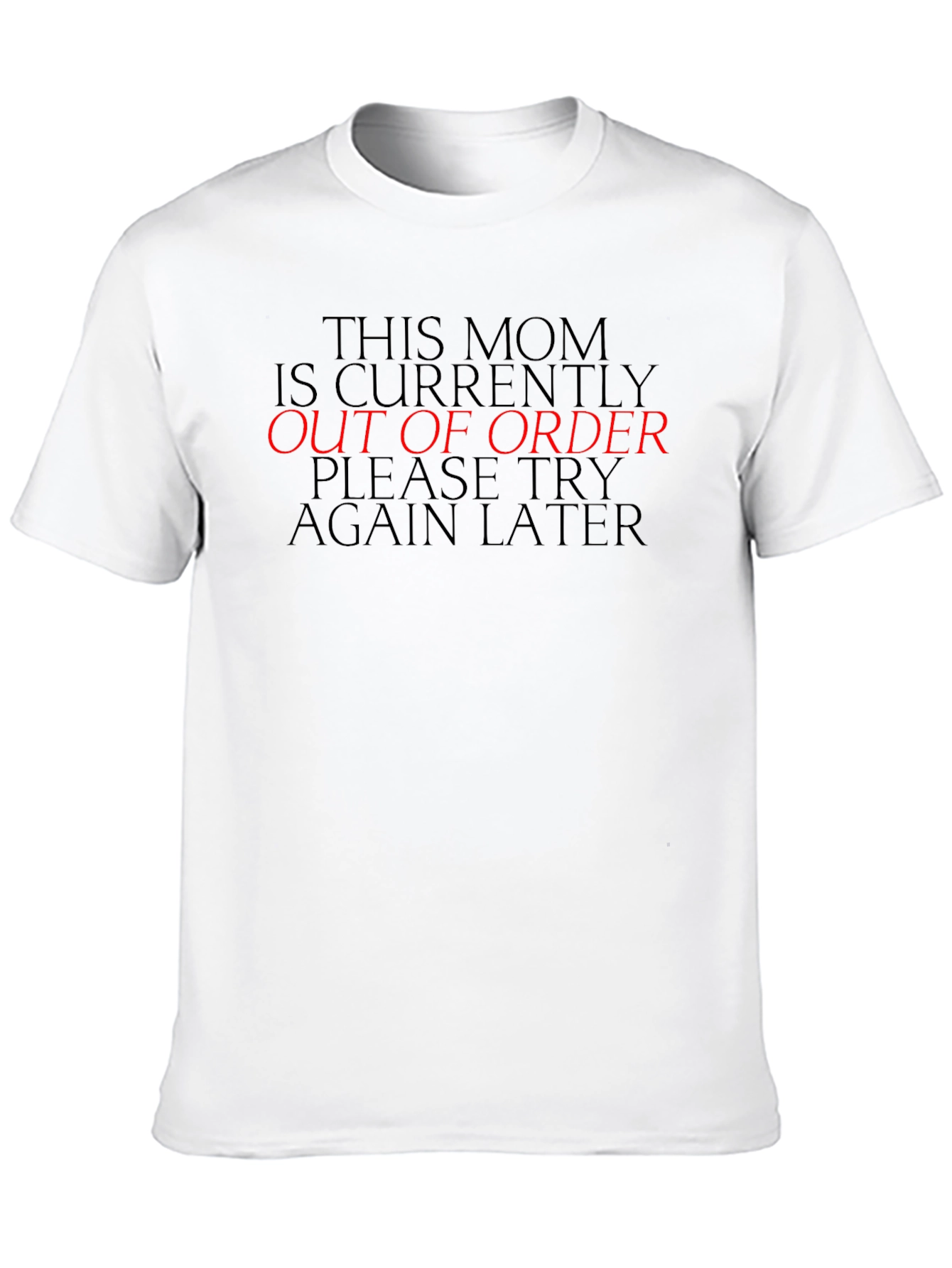 Funny Out of Order Mom Graphic T-Shirt