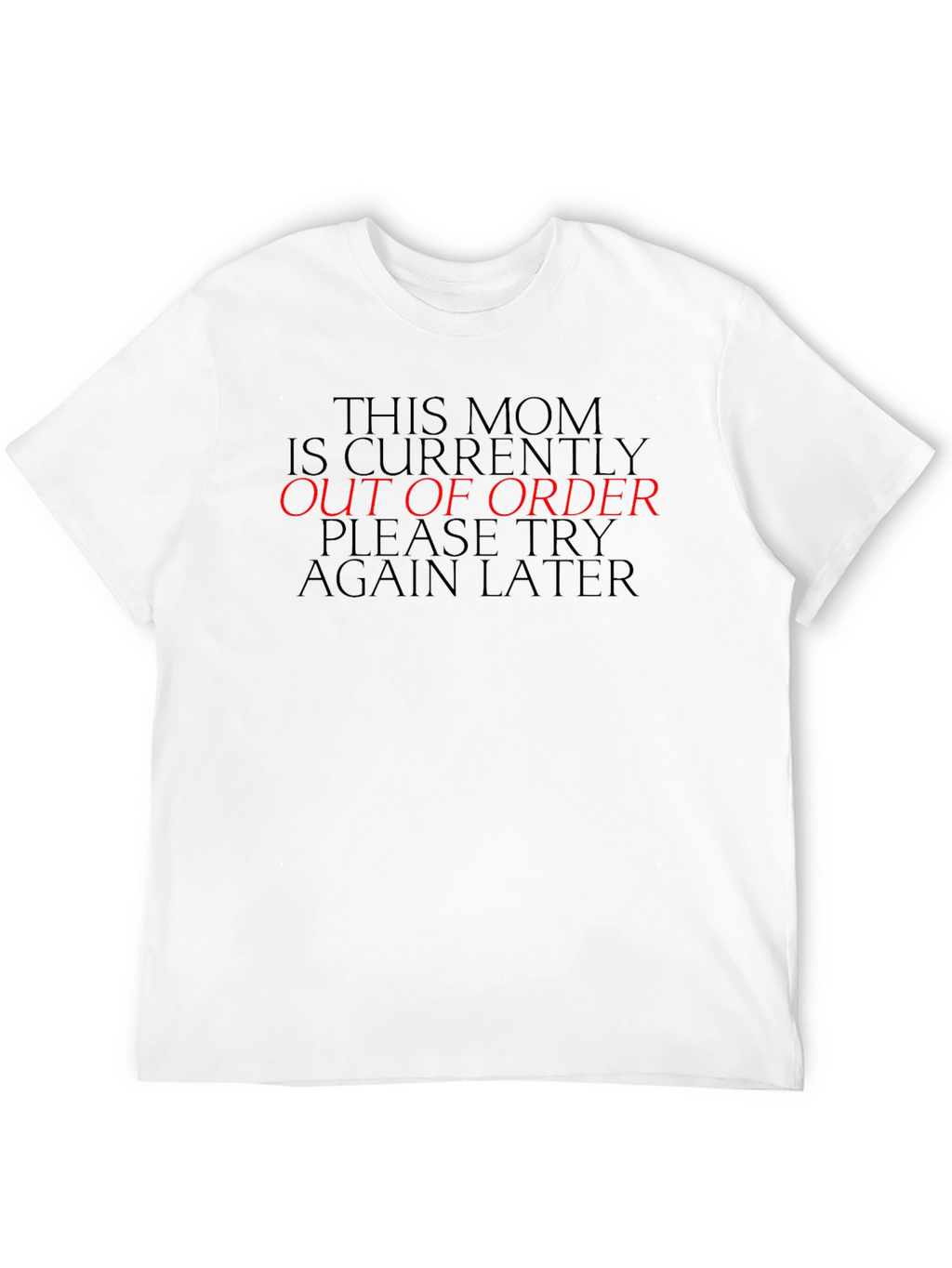 Funny Out of Order Mom Graphic T-Shirt