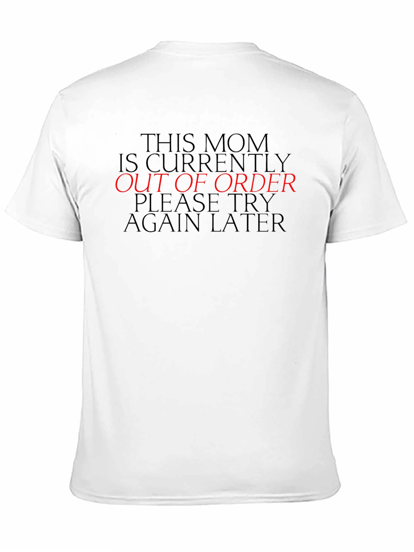 Funny Out of Order Mom Graphic T-Shirt