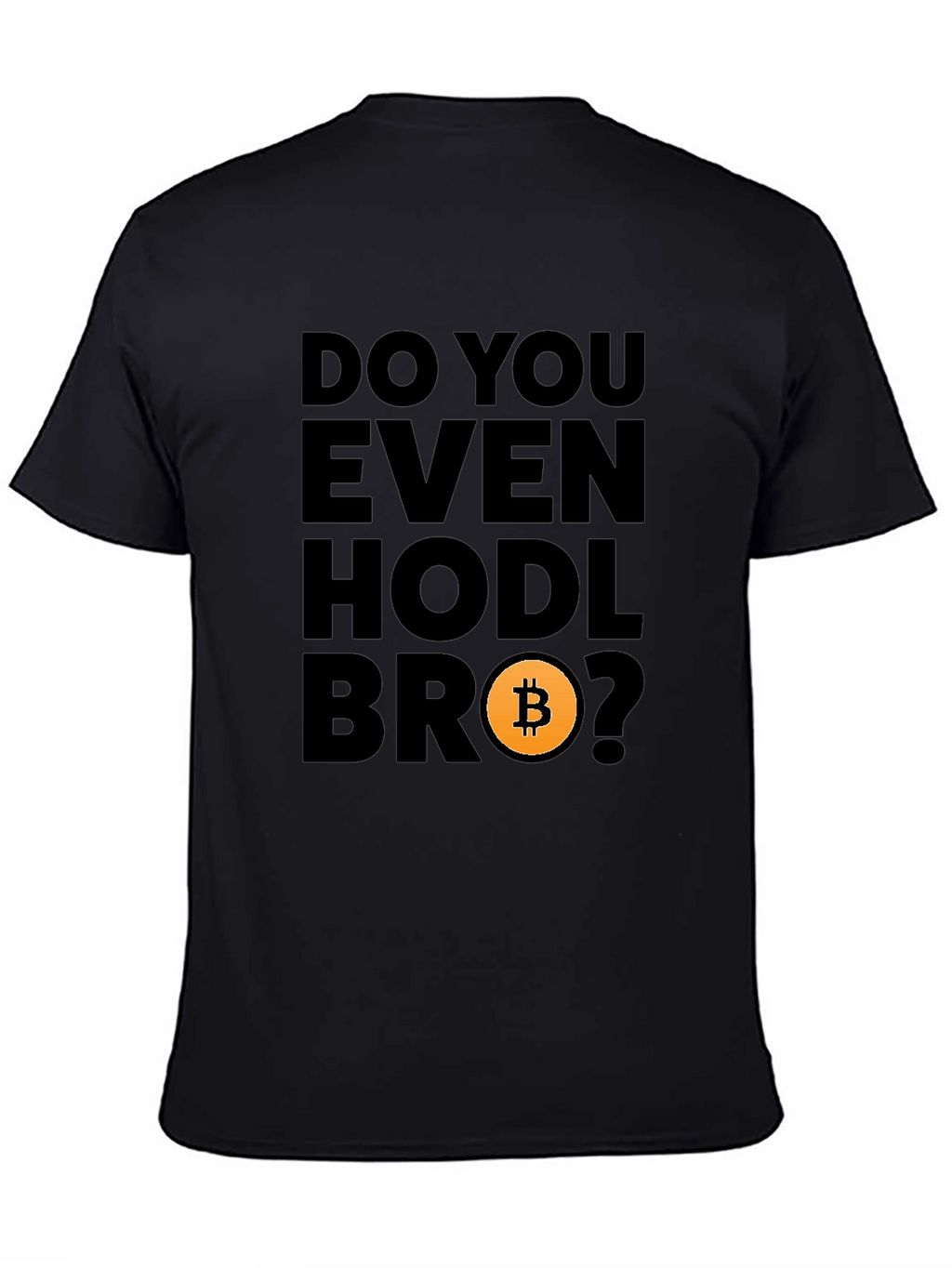 Do You Even Hodl Bro? Bitcoin Crypto T-Shirt
