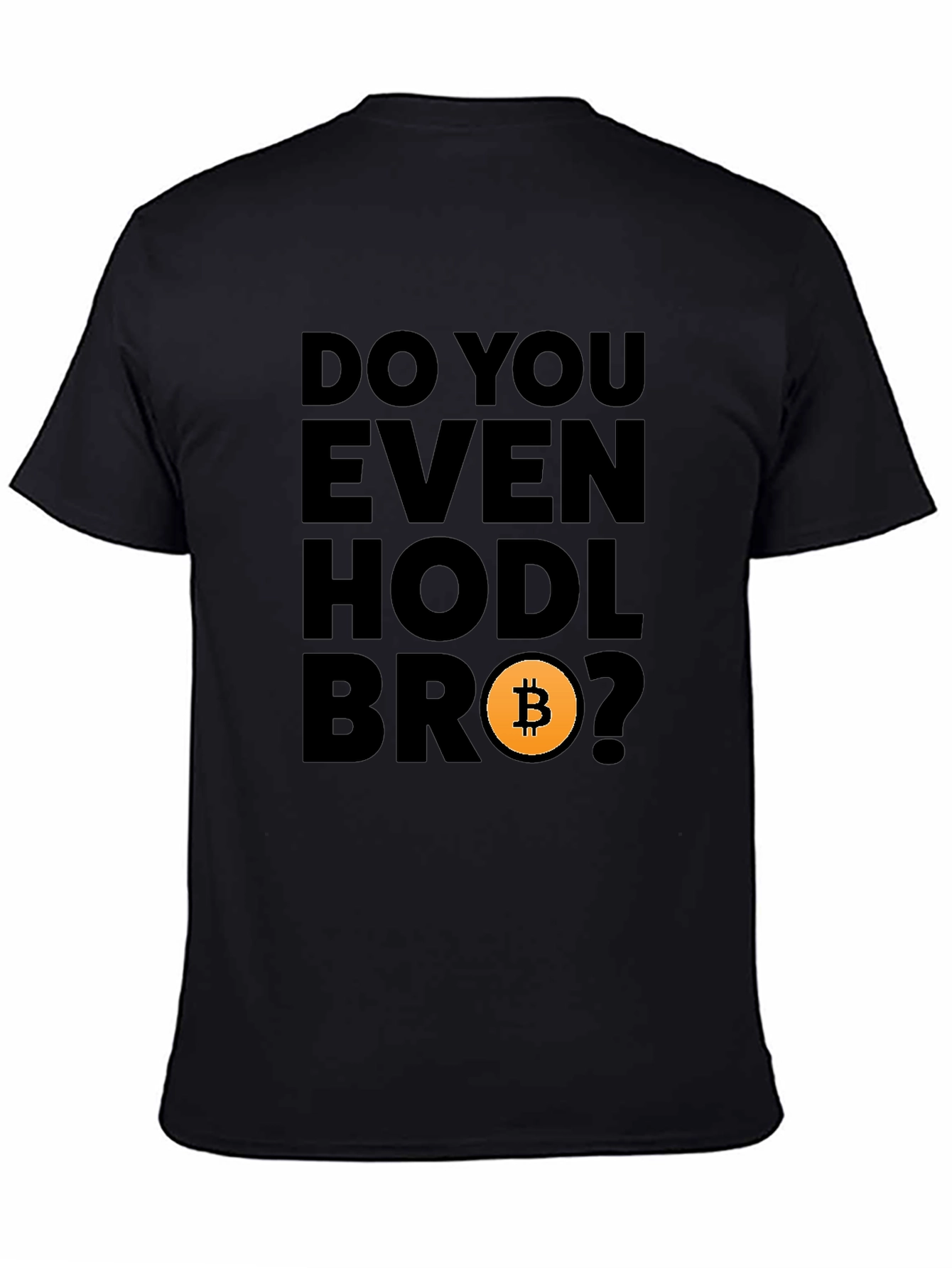 Do You Even Hodl Bro? Bitcoin Crypto T-Shirt