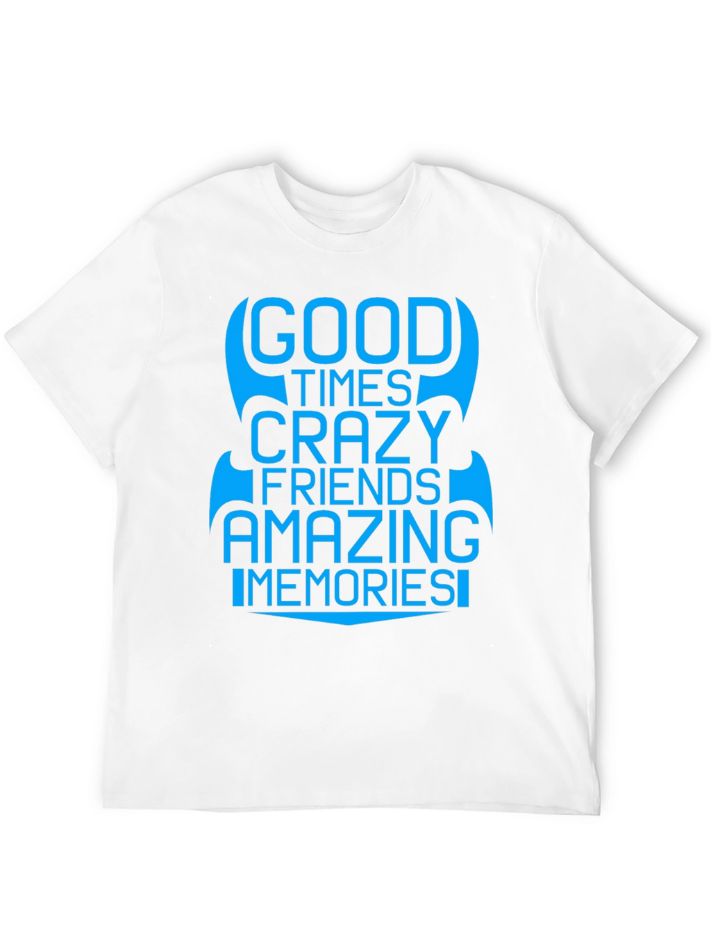 Good Times Crazy Friends T-Shirt