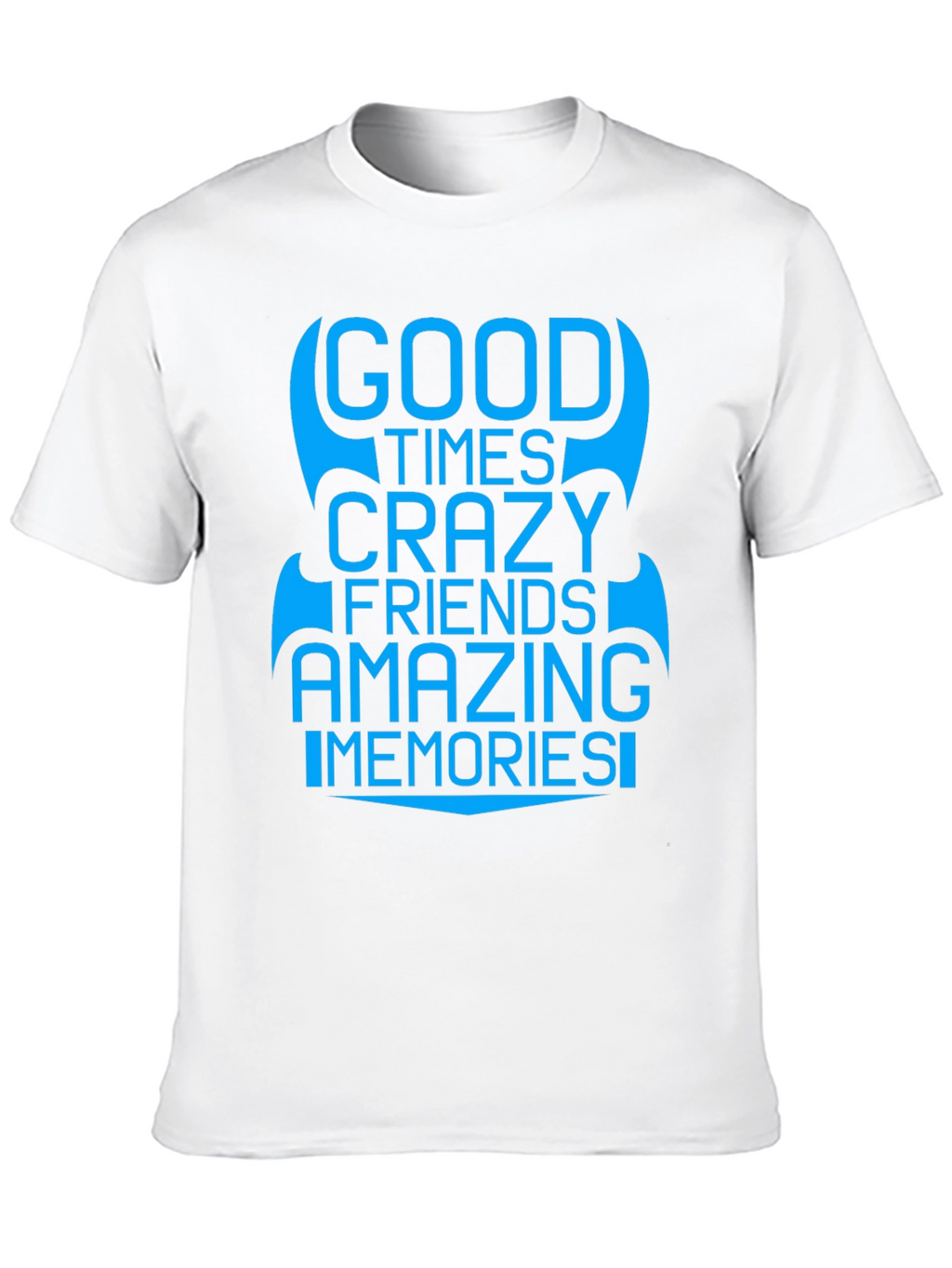 Good Times Crazy Friends T-Shirt