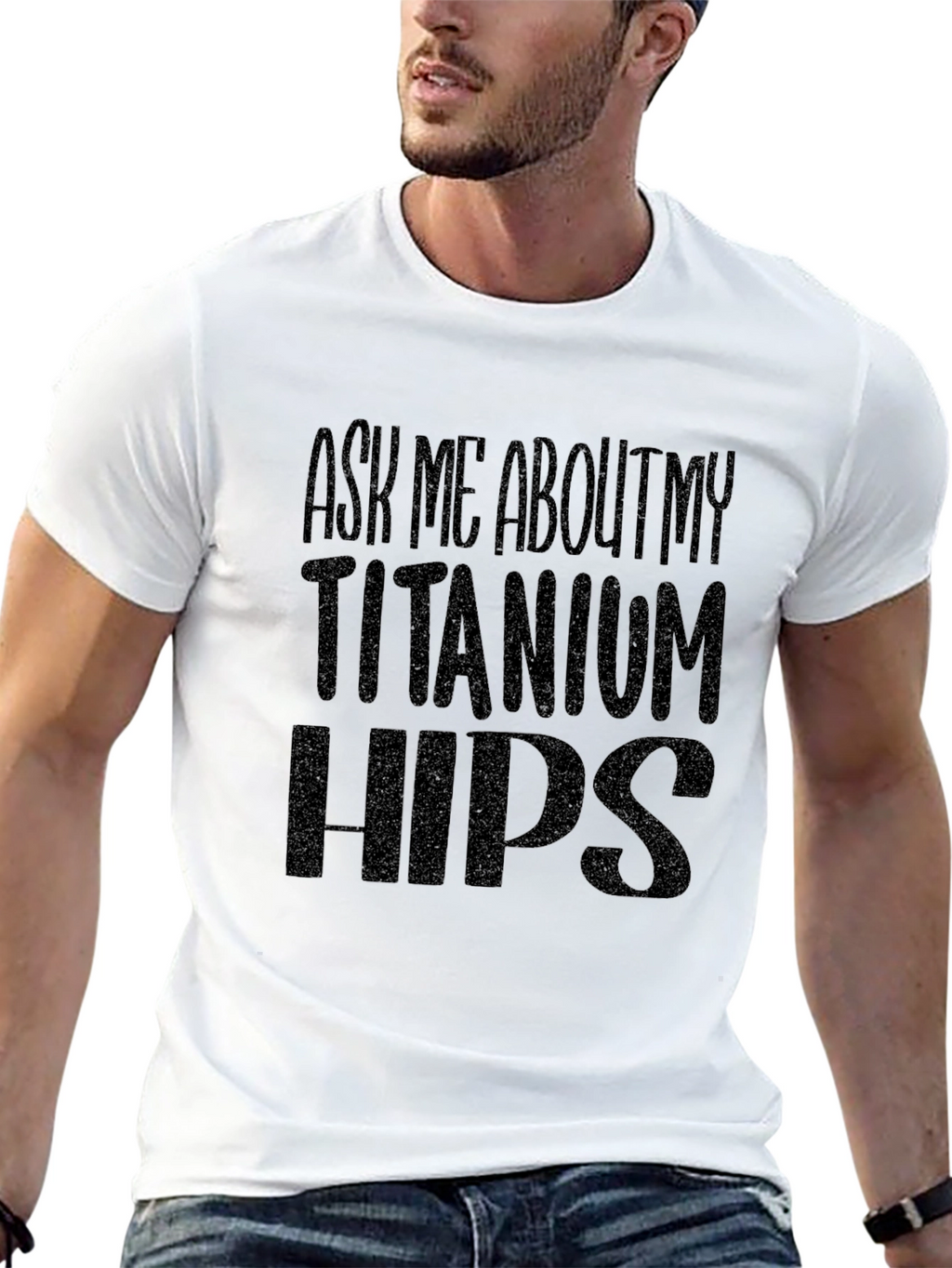 Ask Me About My Titanium Hips Black Graphic T-Shirt