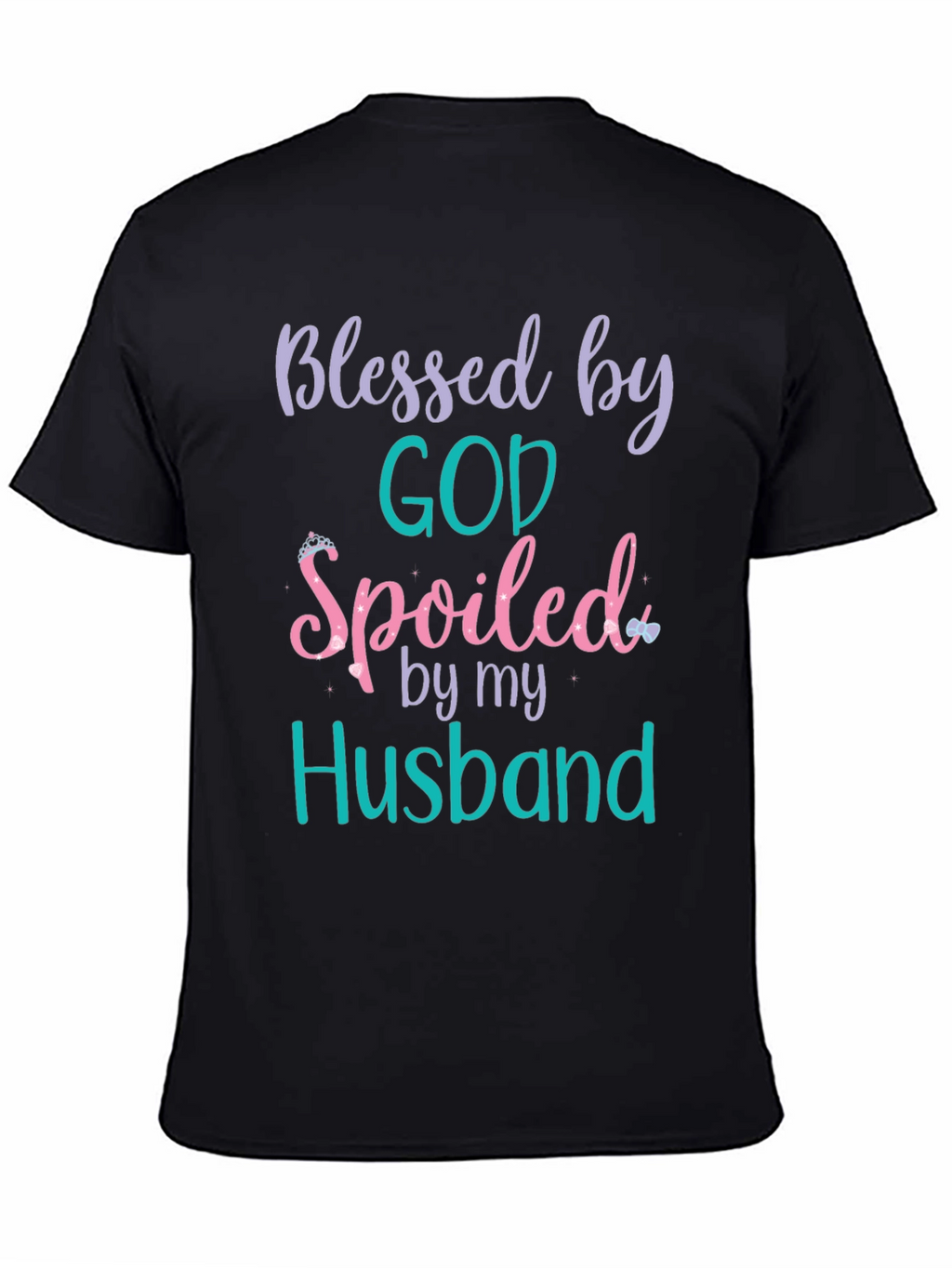 Blessed by God Spoiled by Husband Tee