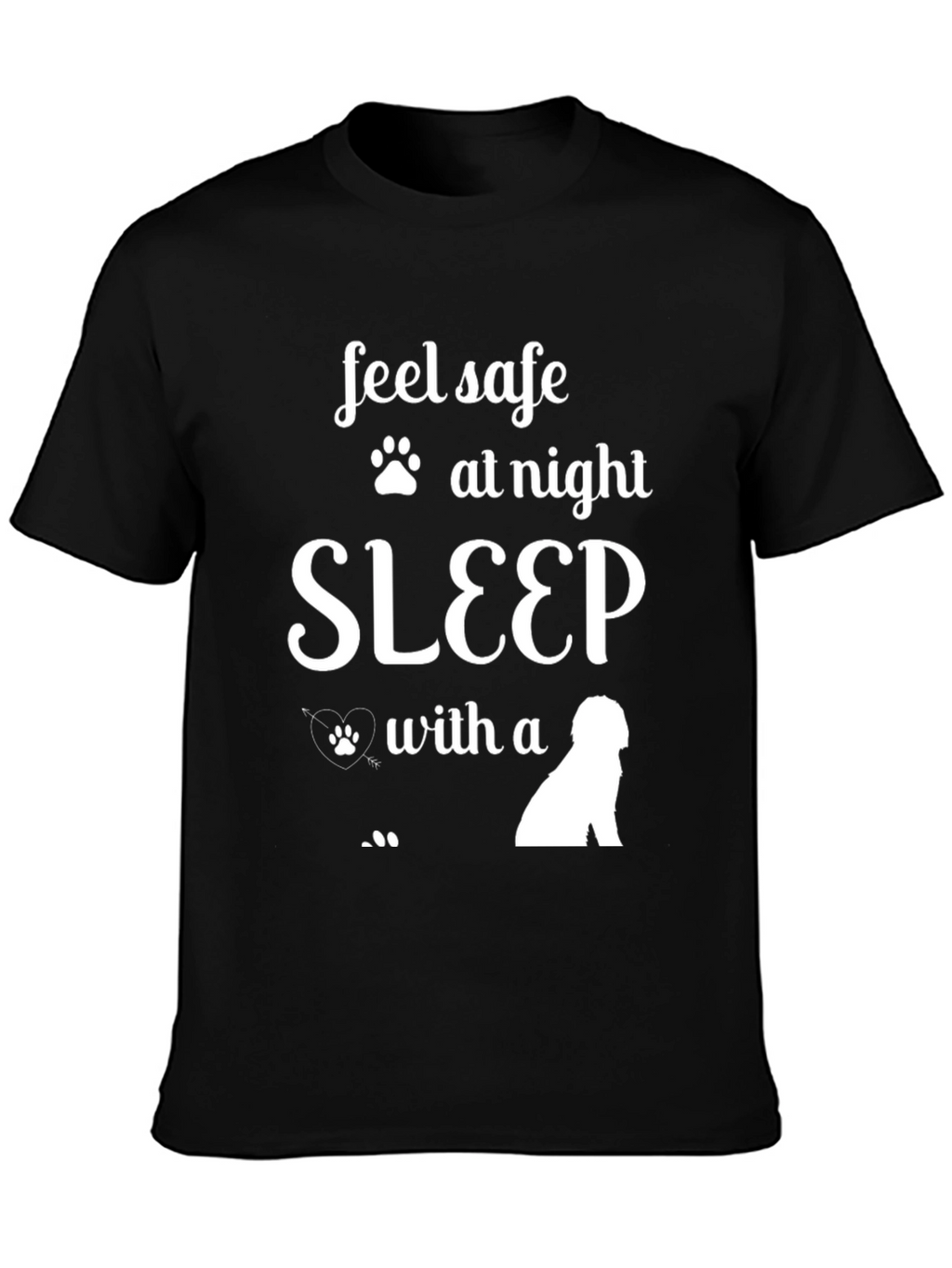Feel Safe Sleep With A Dog T-Shirt