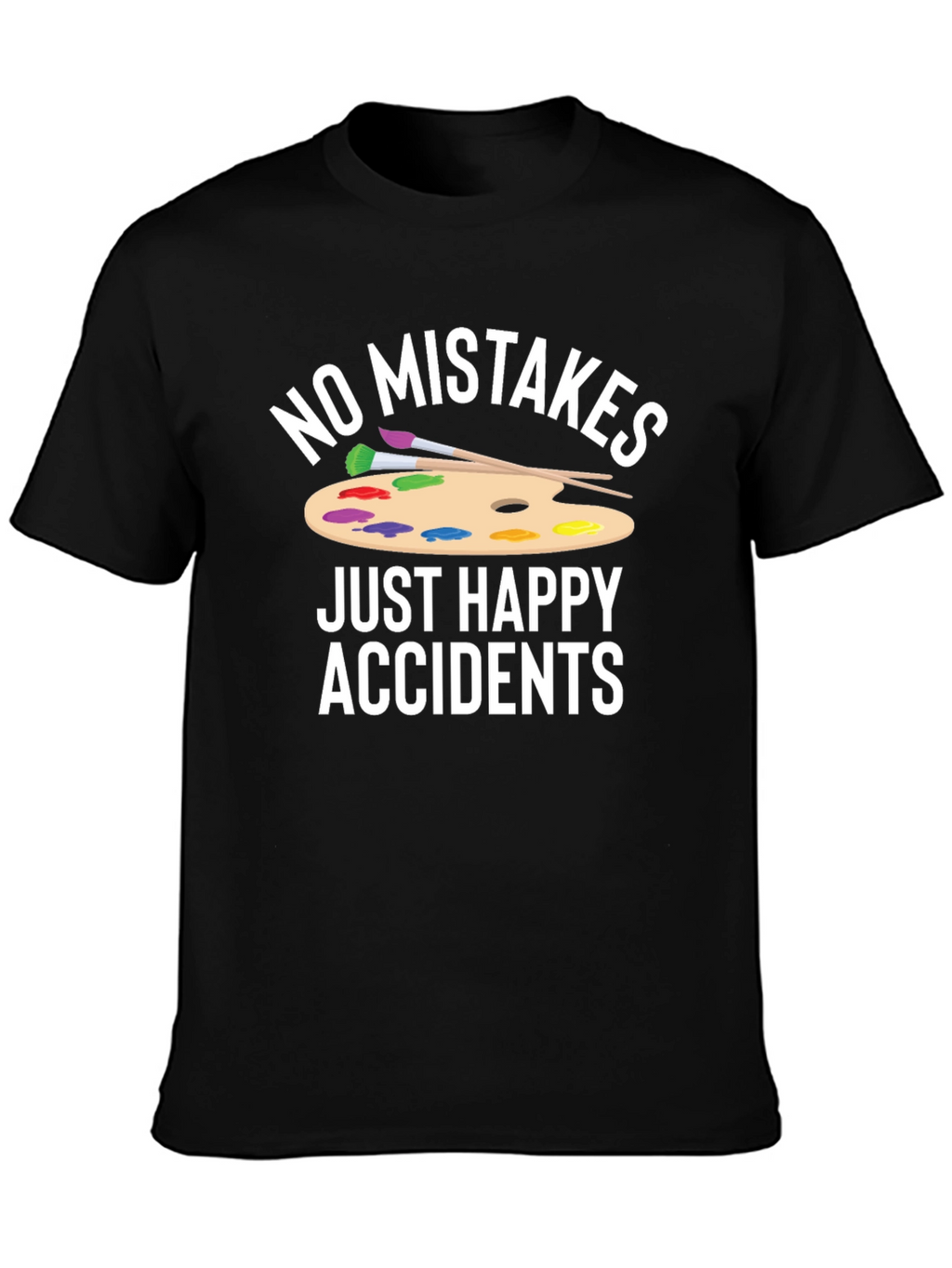 No Mistakes Just Happy Accidents Graphic T-Shirt