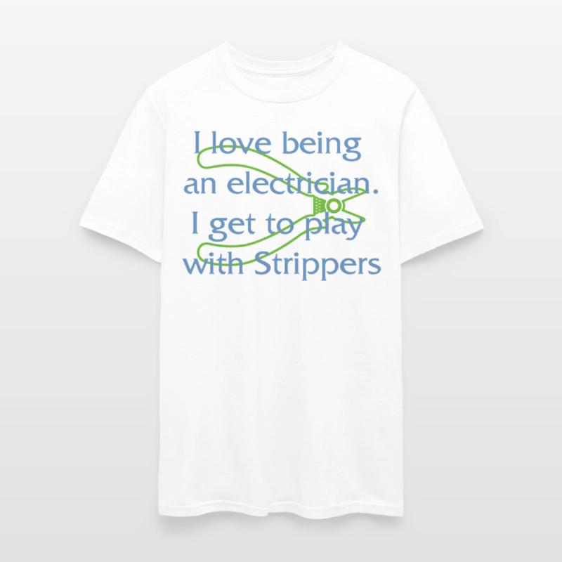 Electrician Shirt, I Love Being Electrician