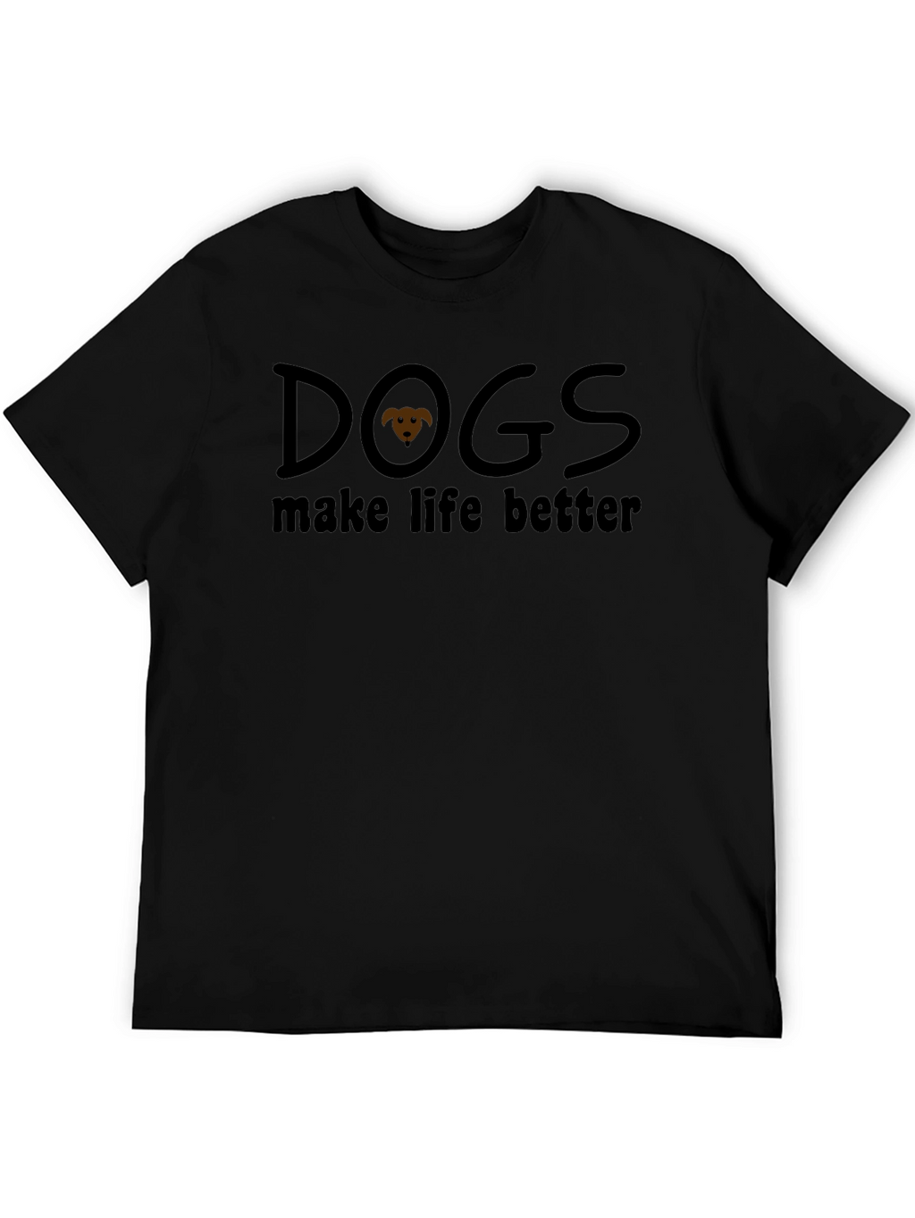 Dogs Make Life Better T-Shirt