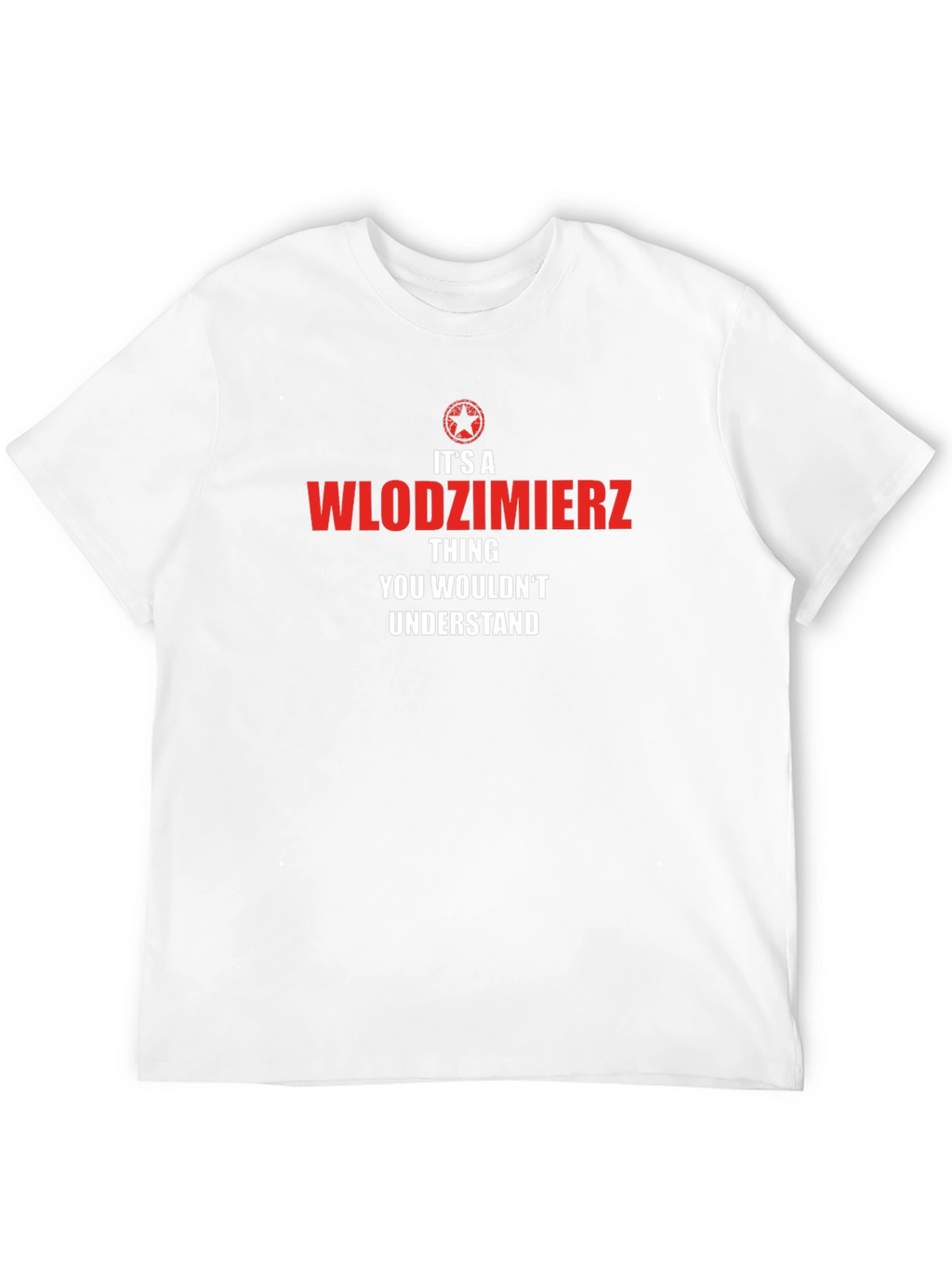 Its a Wlodzimierz Thing T-Shirt