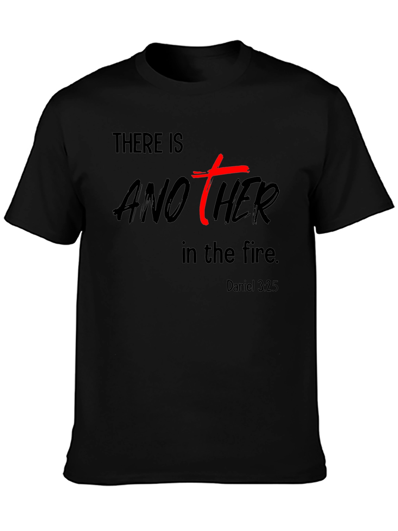 Christian Tee: There Is Another in the Fire - Daniel 3:25