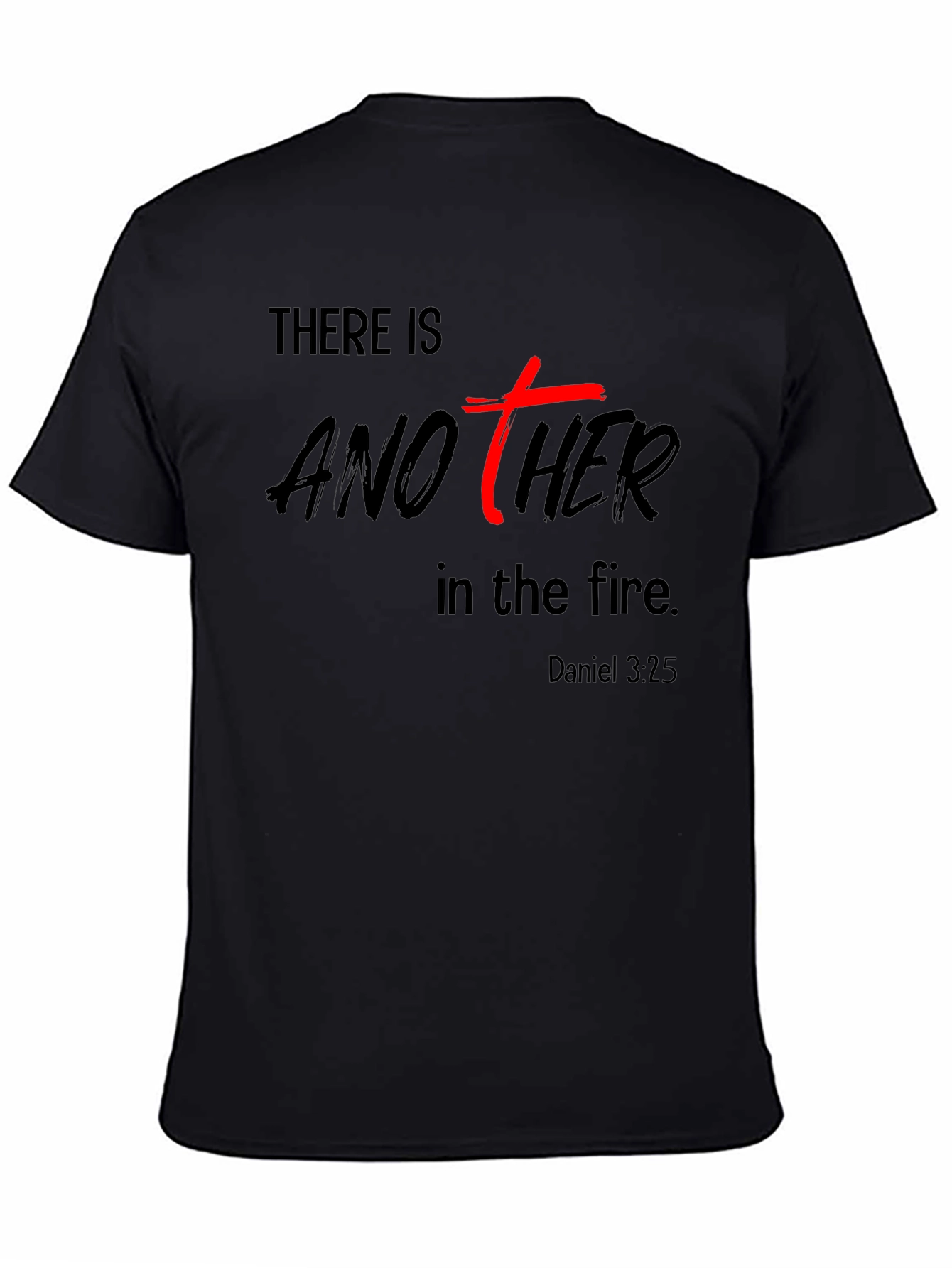 Christian Tee: There Is Another in the Fire - Daniel 3:25