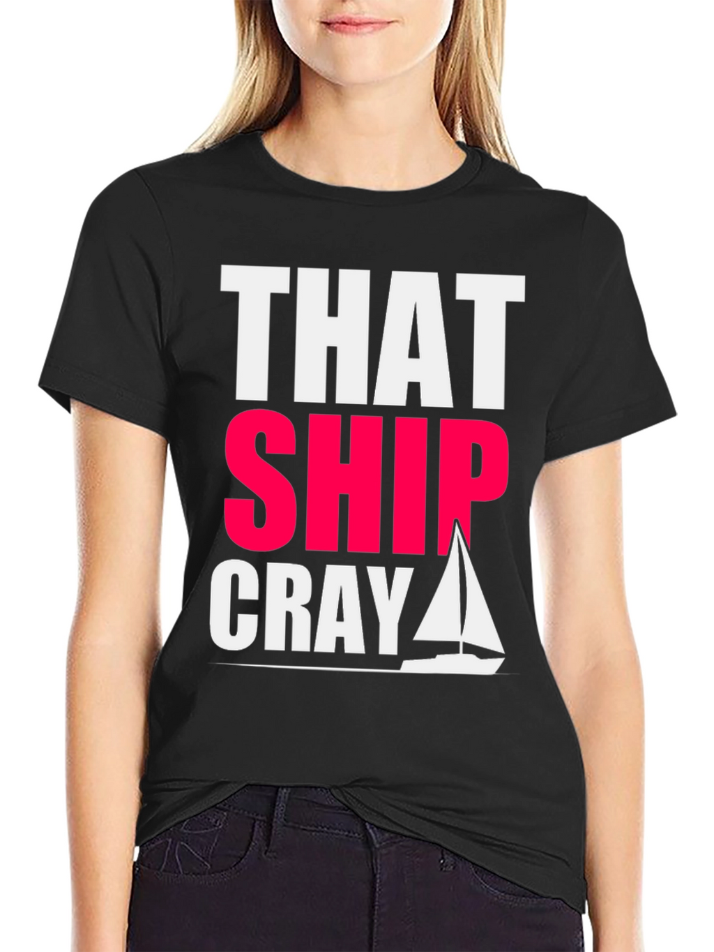 That Ship Cray Funny Boating T-Shirt