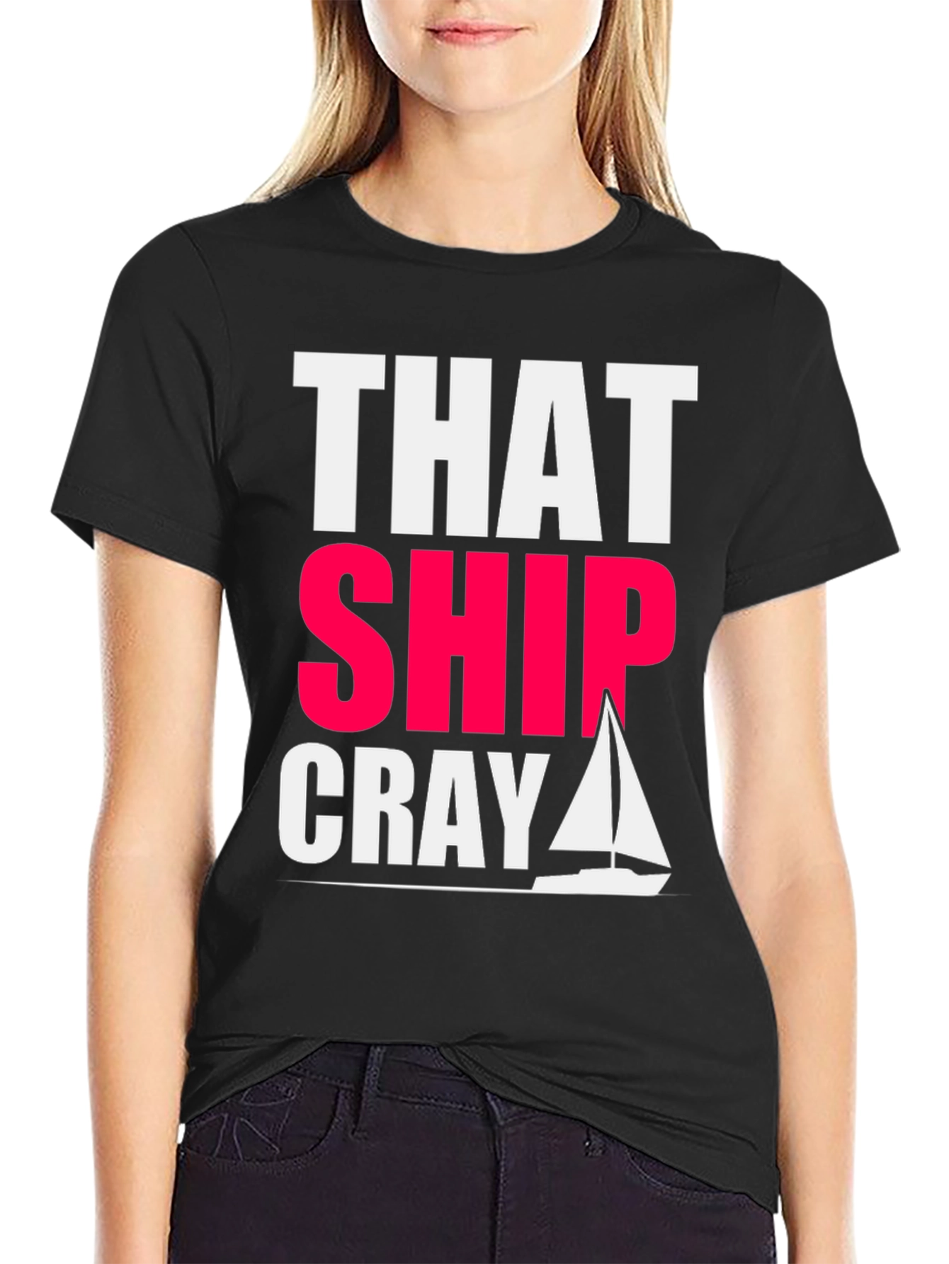 That Ship Cray Funny Boating T-Shirt