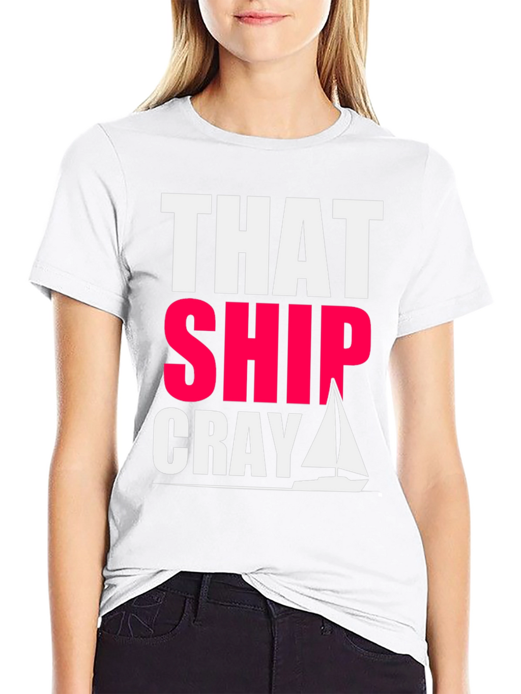 That Ship Cray Funny Boating T-Shirt