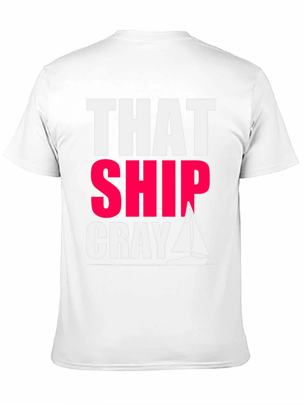That Ship Cray Funny Boating T-Shirt