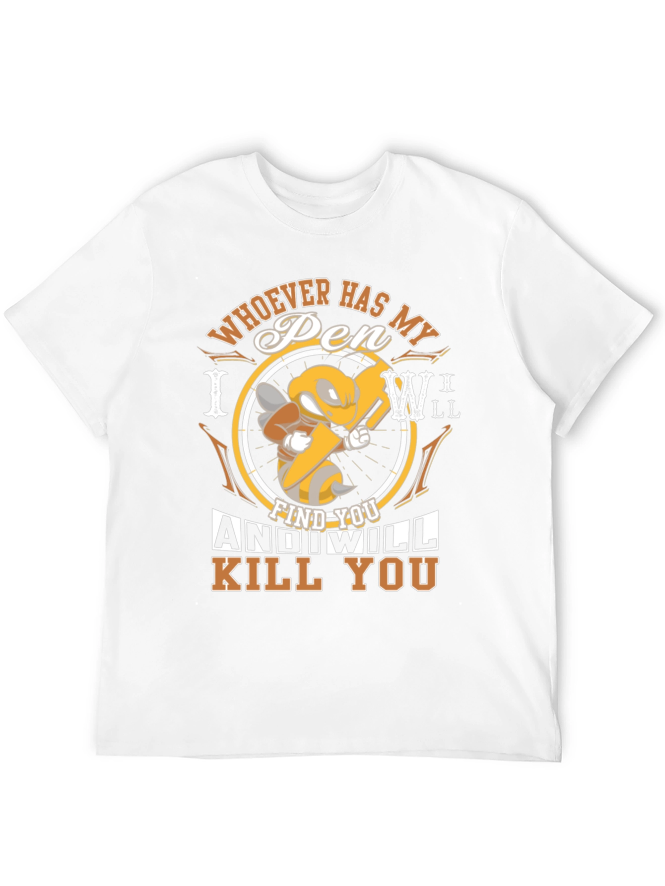 Humorous Whoever Has My Pen Graphic T-Shirt