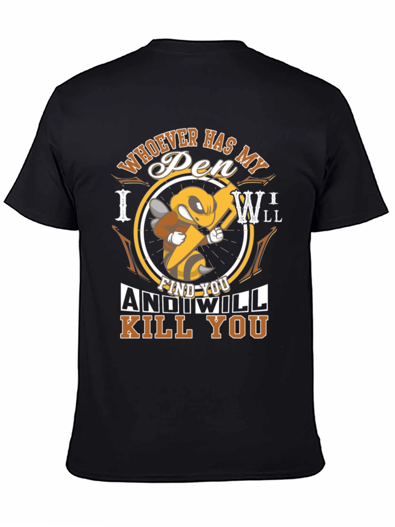 Humorous Whoever Has My Pen Graphic T-Shirt