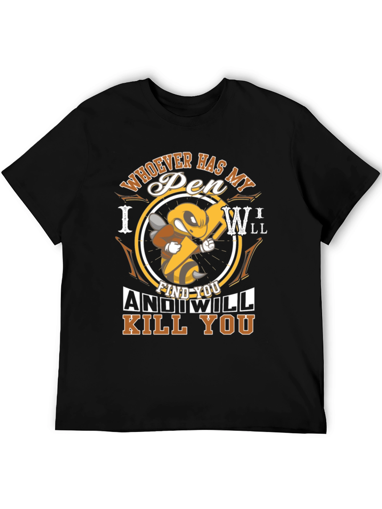Humorous Whoever Has My Pen Graphic T-Shirt