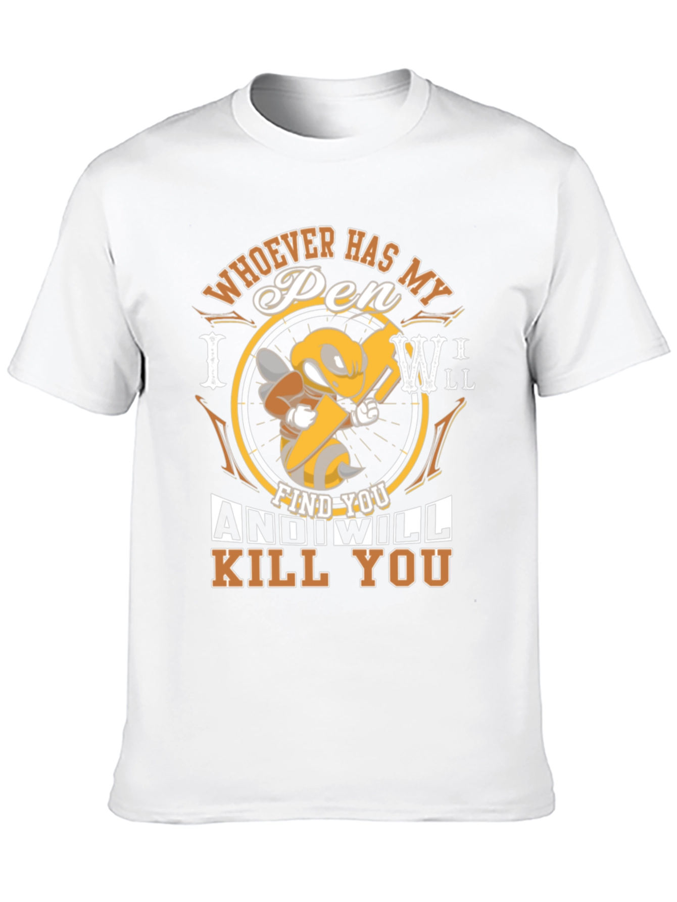 Humorous Whoever Has My Pen Graphic T-Shirt