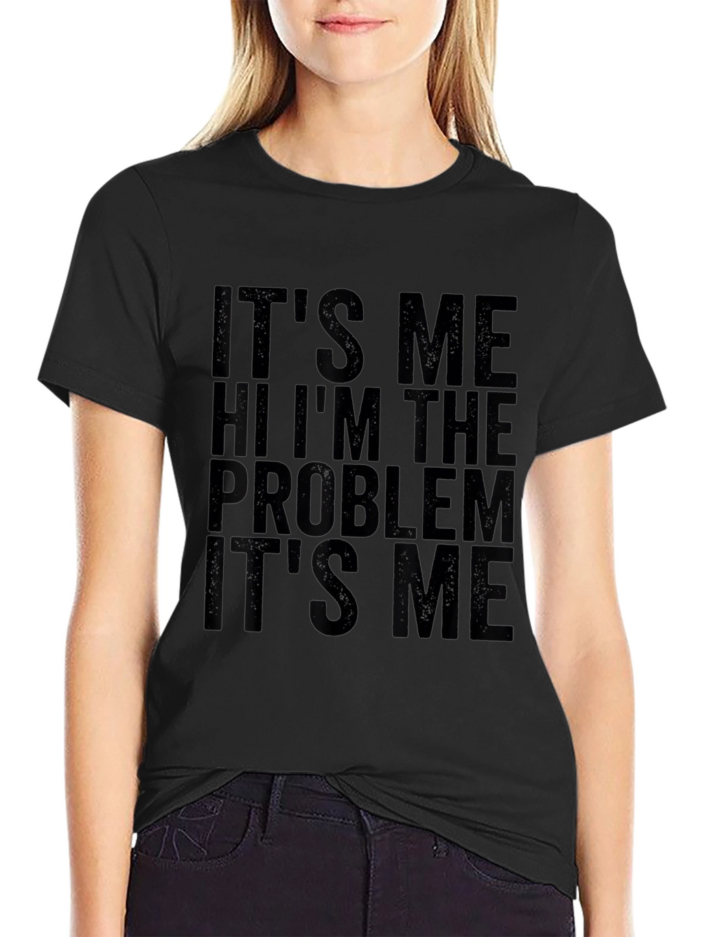 Its Me Im the Problem T-Shirt - Black