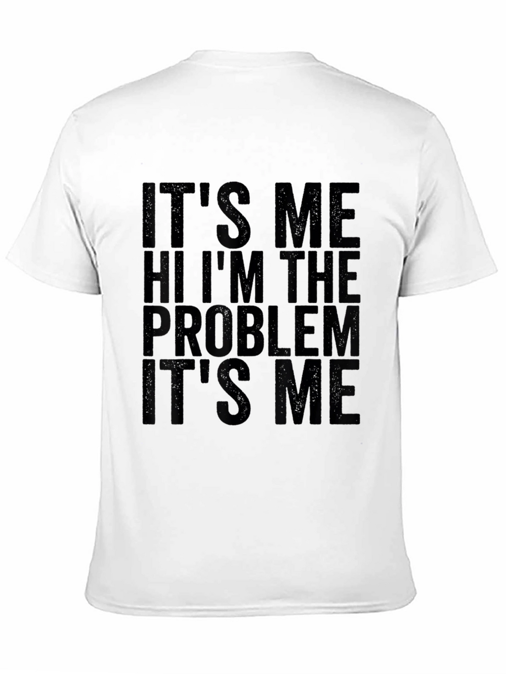Its Me Im the Problem T-Shirt - Black